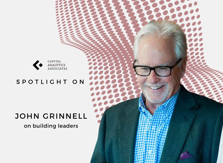 Spotlight On: John Grinnell, Founder & CEO, Grinnell Leadership & Organizational Development