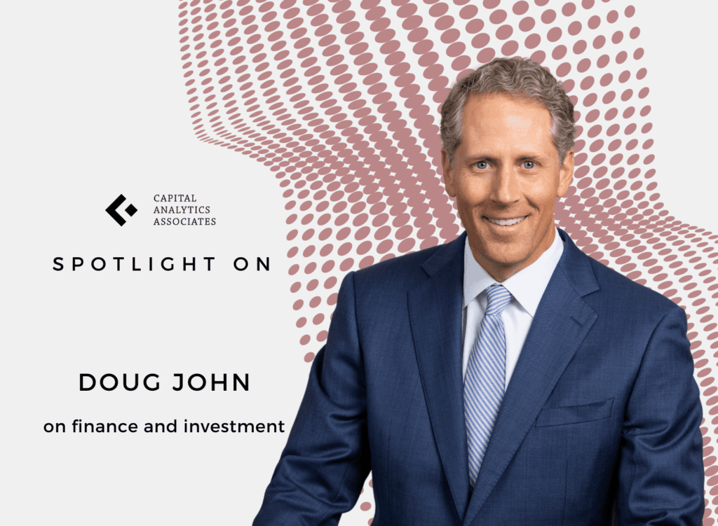Spotlight On: Doug John, Managing Partner, Requisite Capital Management