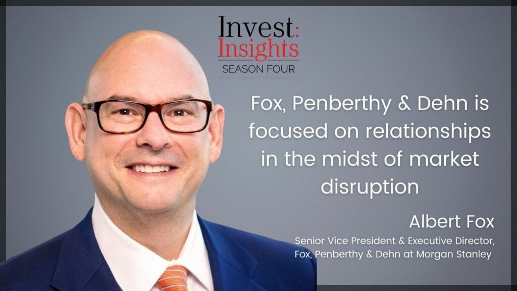Fox, Penberthy & Dehn is focused on relationships in the midst of market disruption