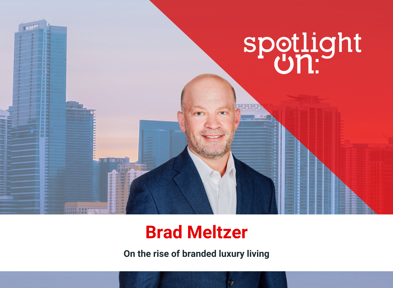 Spotlight on: Brad Meltzer, Partner & President, Two Roads Development LLC