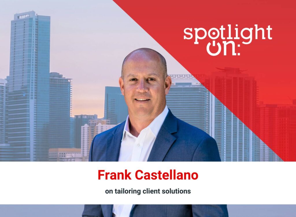 Spotlight On: Frank Castellano, Executive Vice President – San Antonio, Brown & Brown Insurance