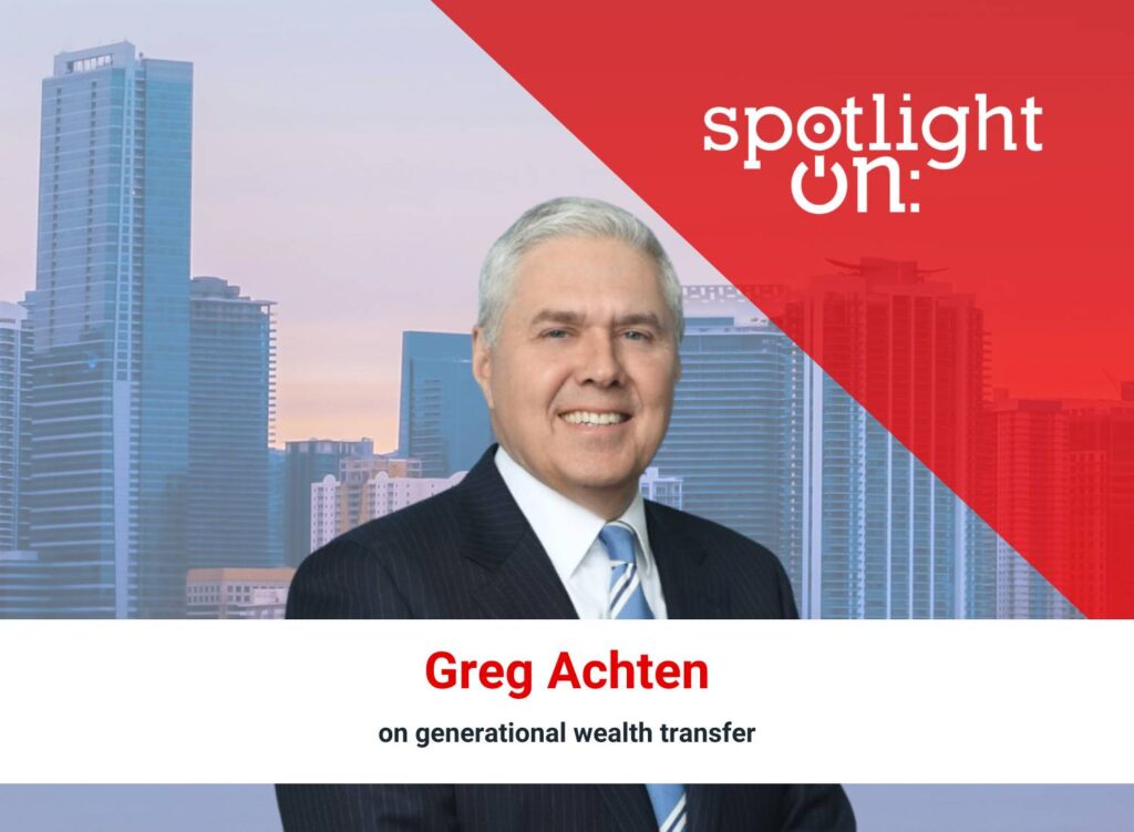 Spotlight On: Greg Achten, Managing Director and Market Executive for the South Market, UBS