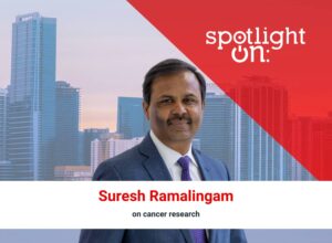 Spotlight On: Suresh Ramalingam, Executive Director, Winship Cancer Institute of Emory University