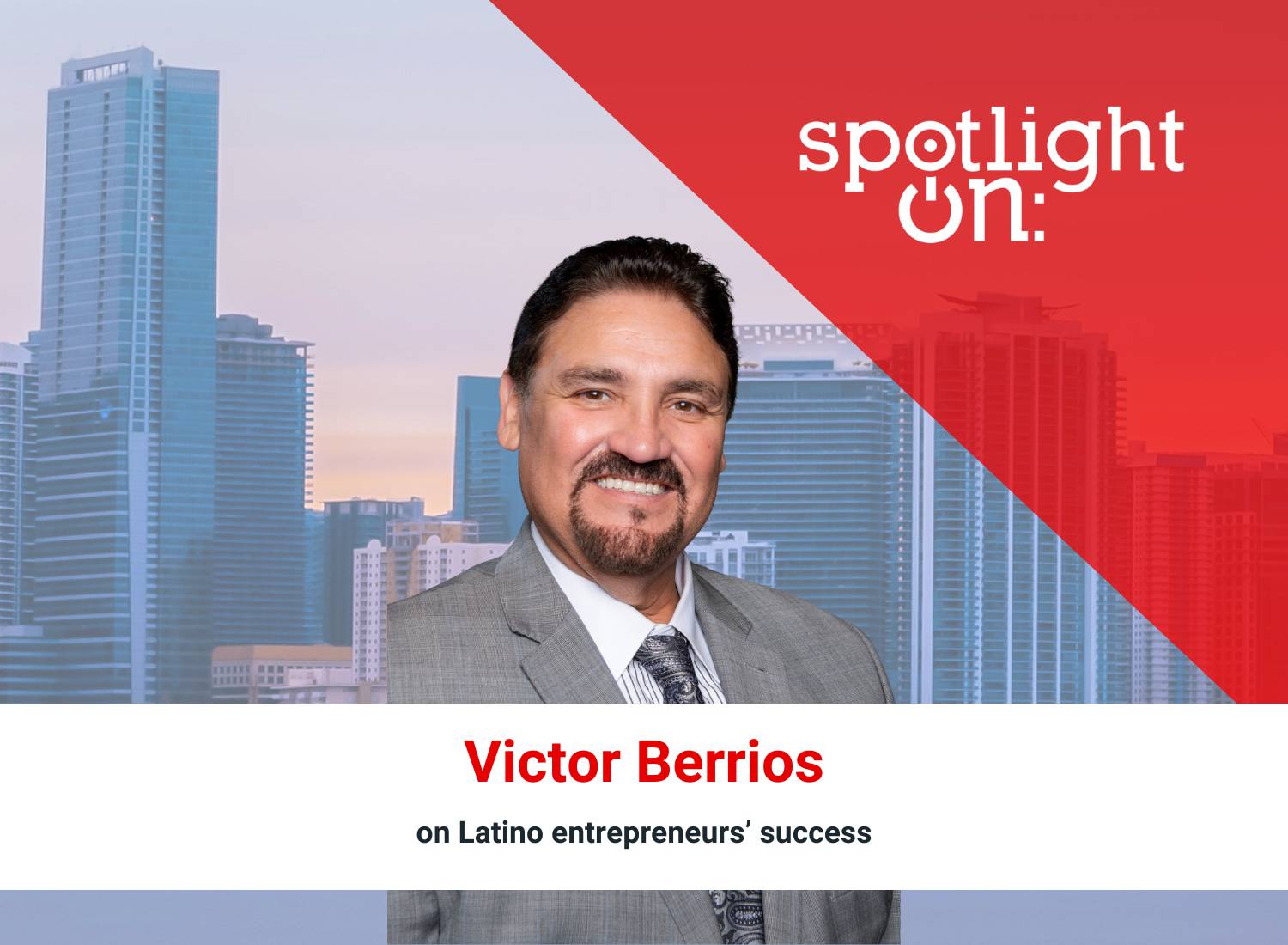 Spotlight On: Victor Berrios, Chairman of the Board/President & Owner, Tennessee Latin American Chamber of Commerce/ Jani-King Nash