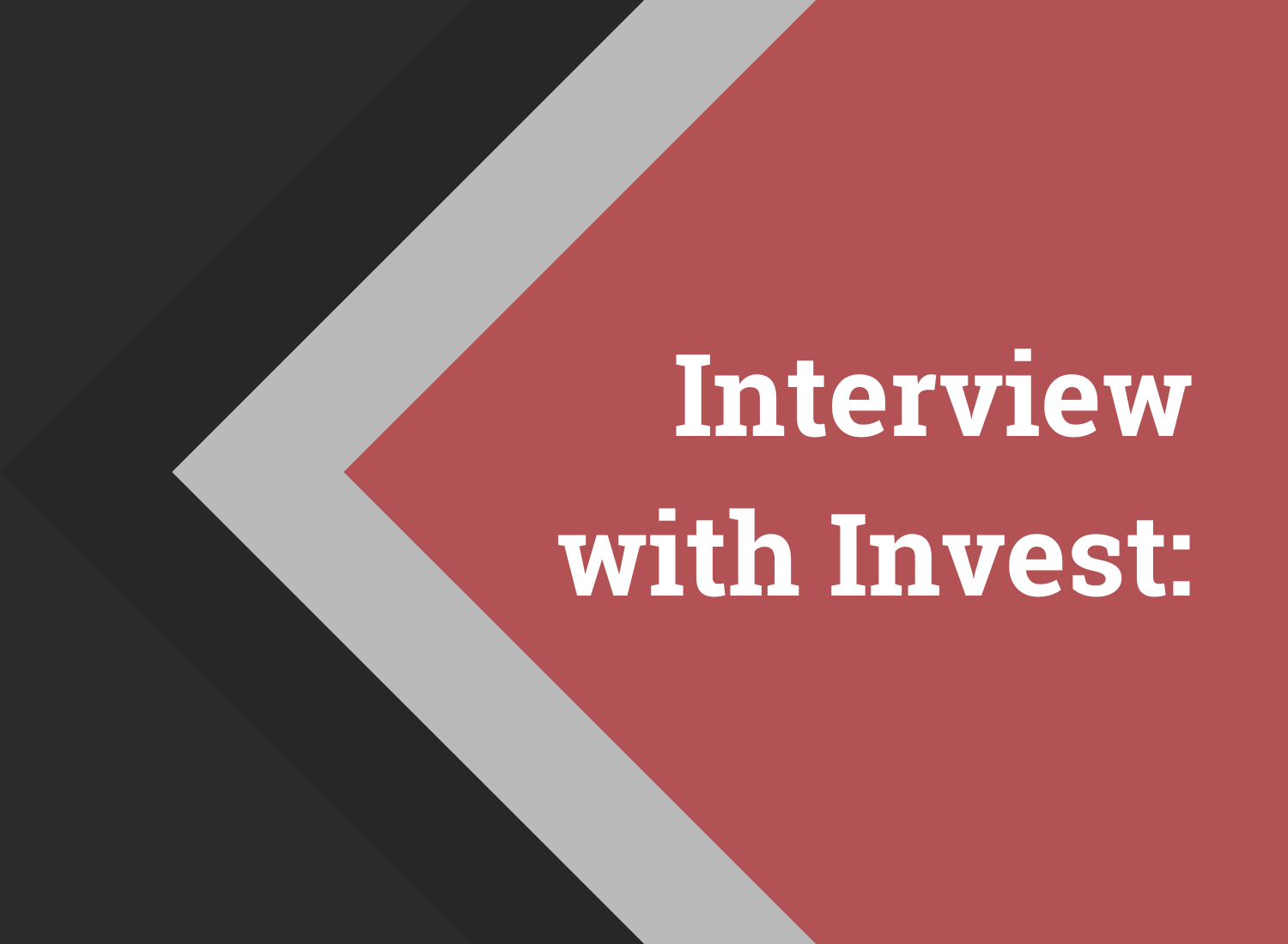 Interview with Invest