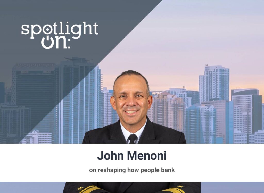Spotlight On: John Menoni, Senior Vice President of Branch Operations, Navy Federal Credit Union