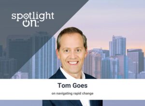 Spotlight On: Tom Goes, Managing Partner, Northwestern Mutual – Central Florida