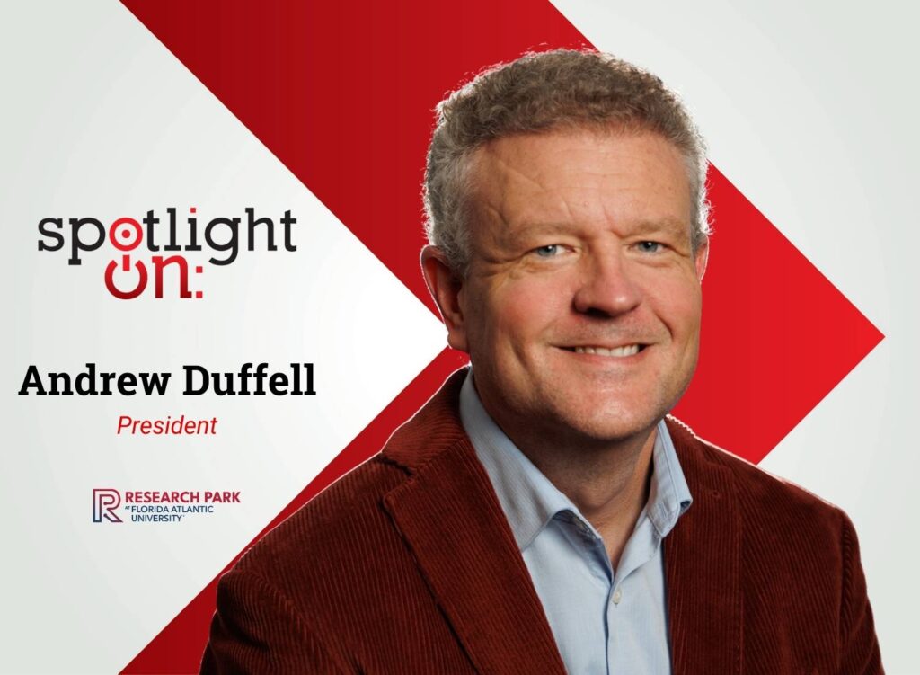 Spotlight On: Andrew Duffell, President, Research Park at Florida Atlantic