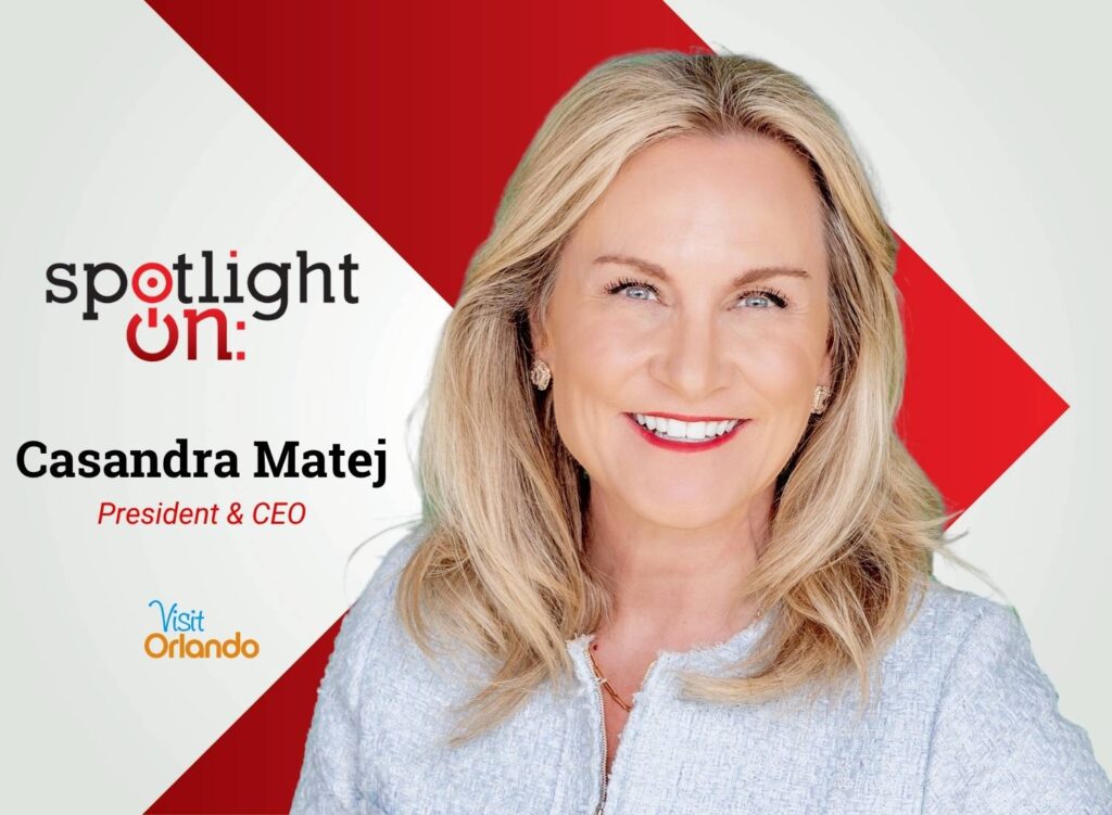 Spotlight On: Casandra Matej, President & CEO, Visit Orlando
