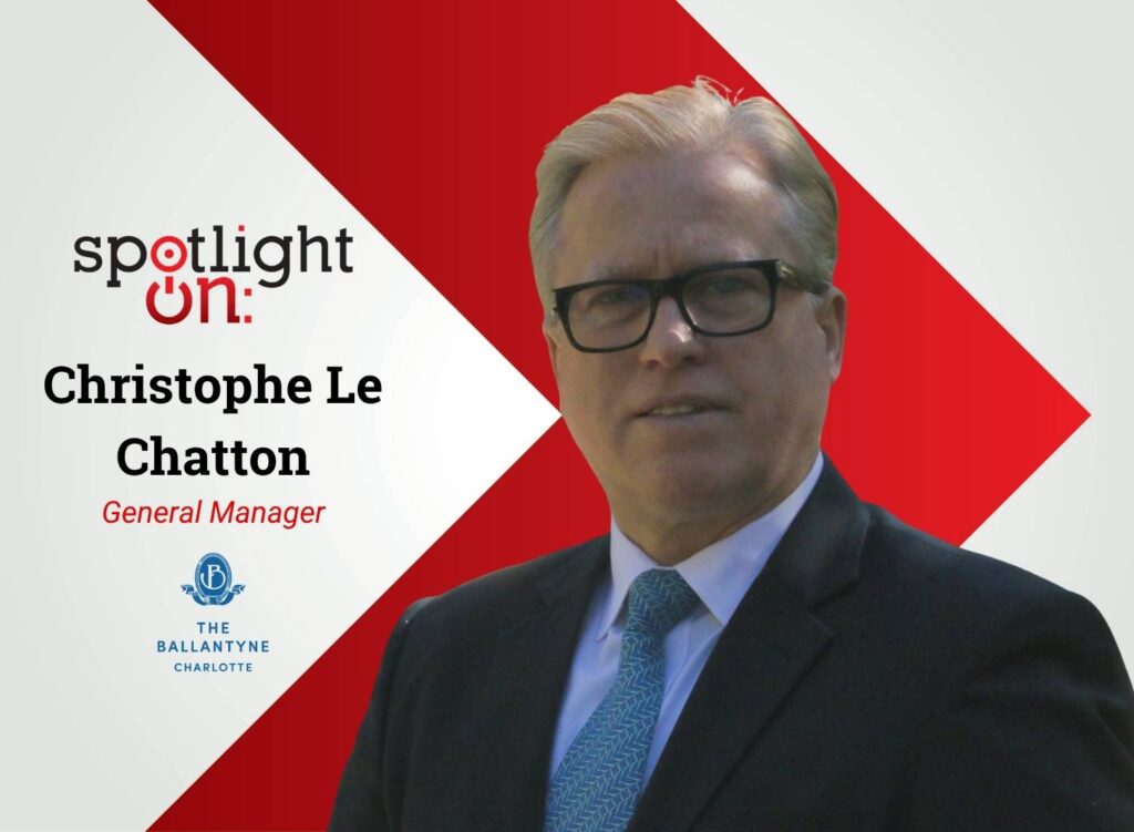 Spotlight On: Christophe Le Chatton, General Manager, The Ballantyne