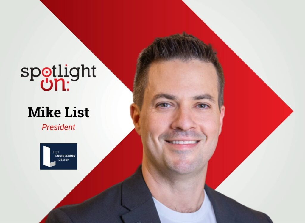 Spotlight On: Mike List, President, List Engineering Design