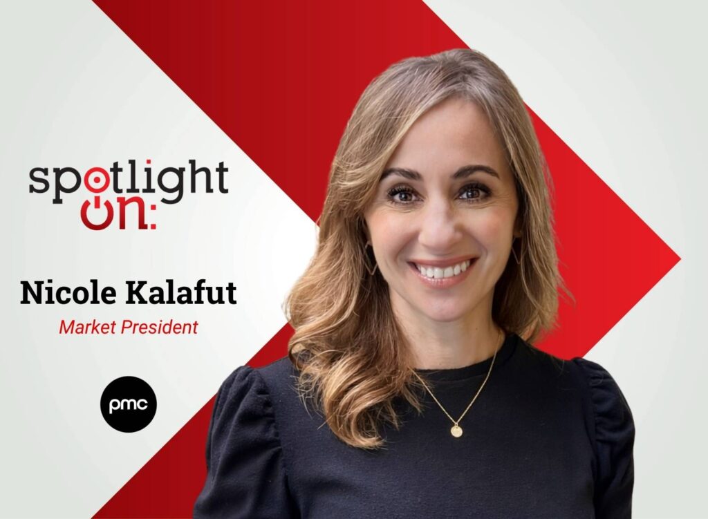 Spotlight On: Nicole Kalafut, Market President, PMC
