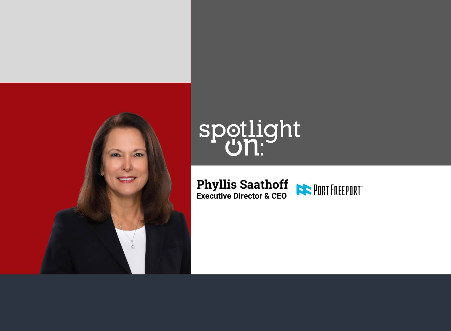 Spotlight On: Phyllis Saathoff, Executive Director & CEO, Port Freeport