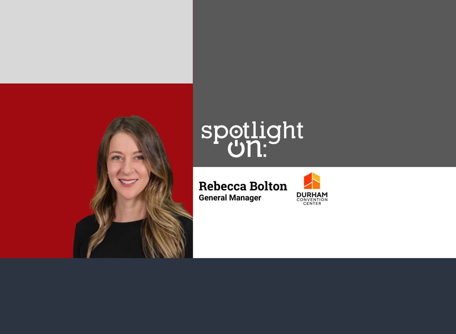 Spotlight On: Rebecca Bolton, General Manager, Durham Convention Center