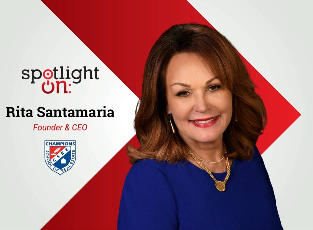 Spotlight On: Rita Santamaria, Founder & CEO, Champions School of Real Estate LTD