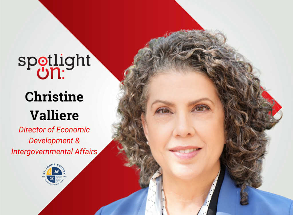 Spotlight On: Christine Valliere, Director of Economic Development & Intergovernmental Affairs, St Johns County