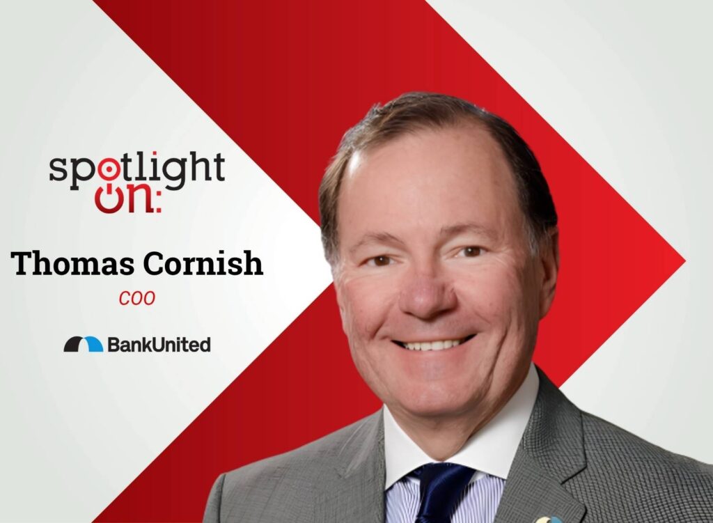 Spotlight On: Thomas Cornish, COO, BankUnited