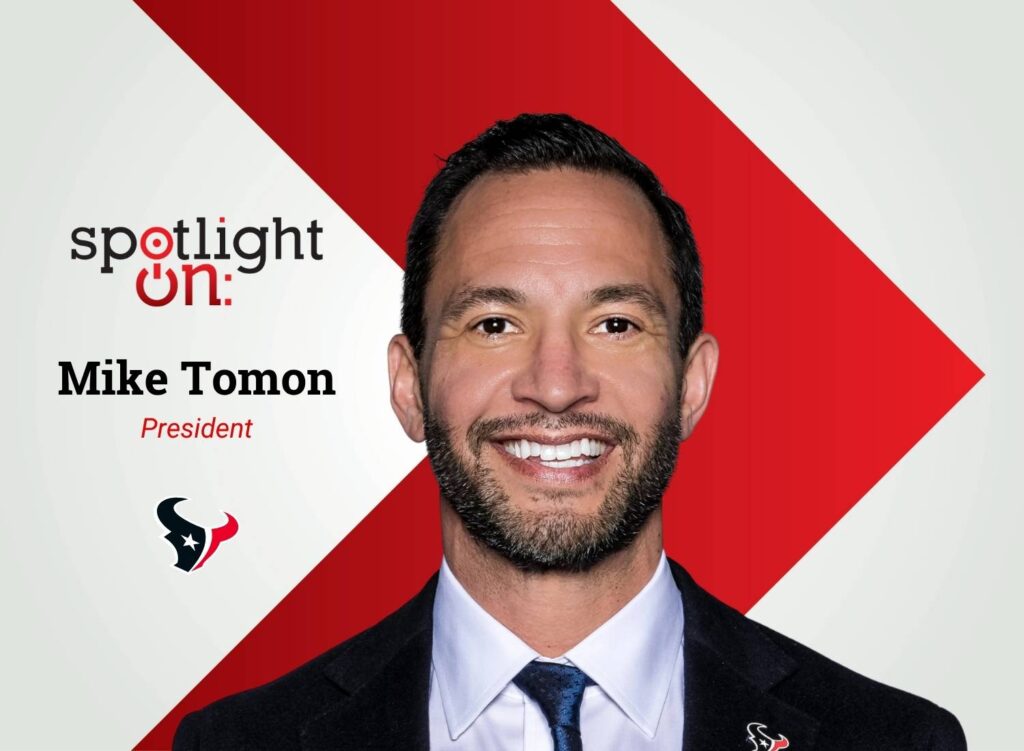 Spotlight On: Mike Tomon, President, Houston Texans