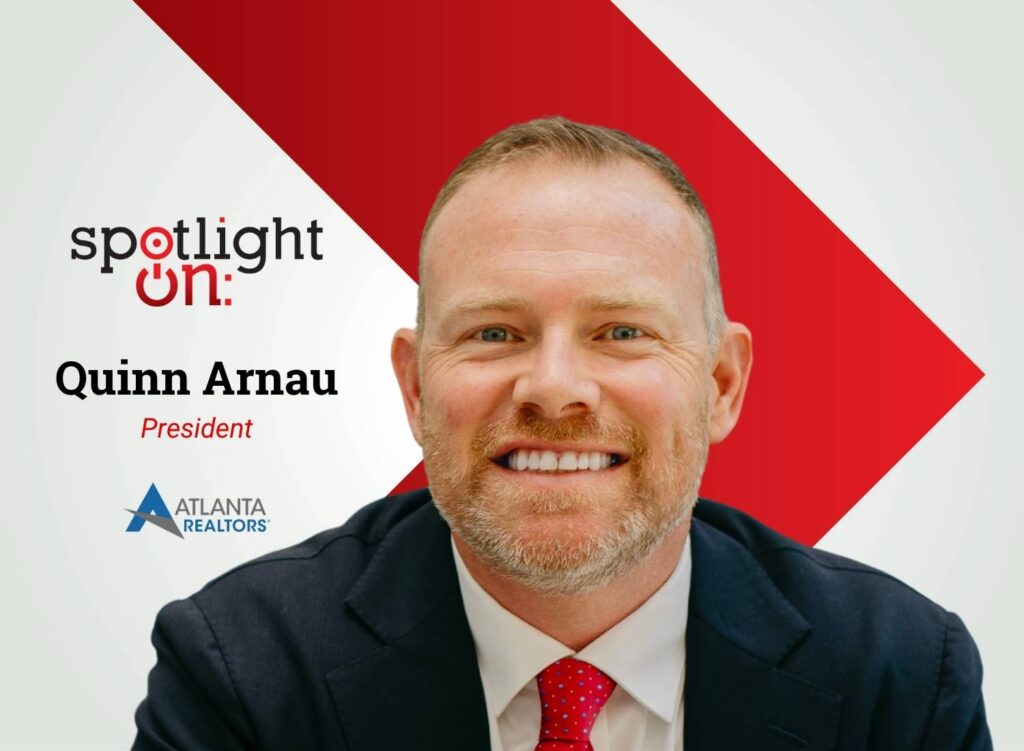Spotlight On: Quinn Arnau, President, Atlanta REALTORS Association