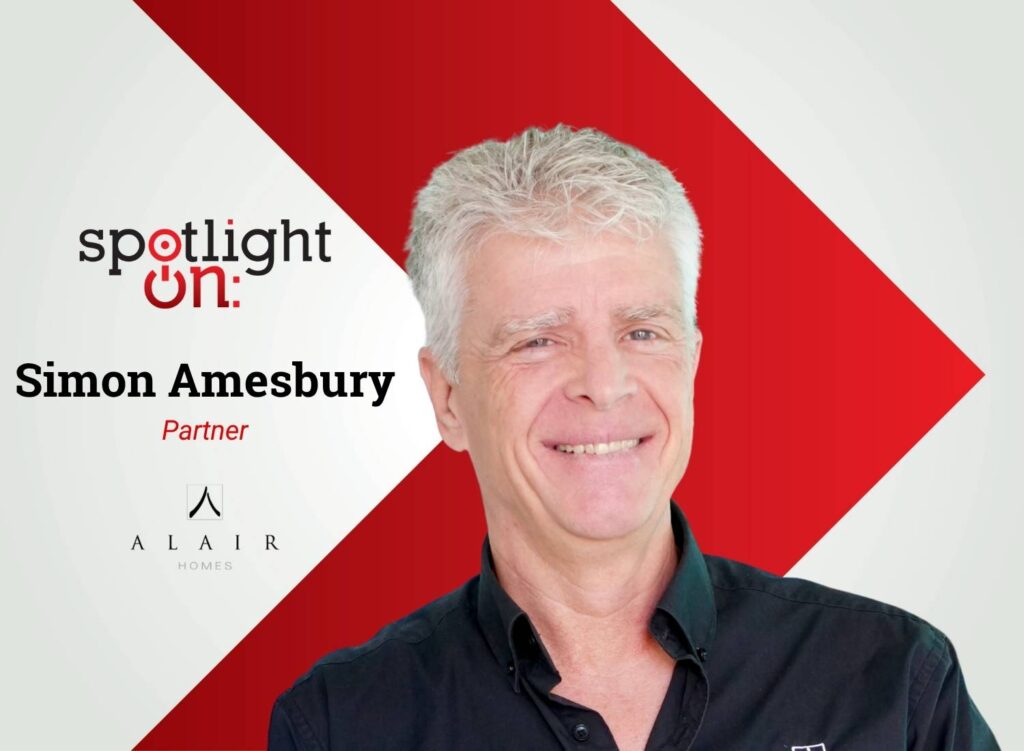Spotlight On: Simon Amesbury, Partner, Alair Homes