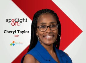 Spotlight On: Cheryl Taylor, CEO, CareerSource Northeast Florida