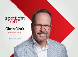 Spotlight On: Chris Clark, President & CEO, Georgia Chamber of Commerce