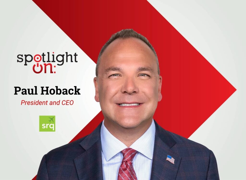 Spotlight On: Paul Hoback, President and CEO, Sarasota-Bradenton International Airport