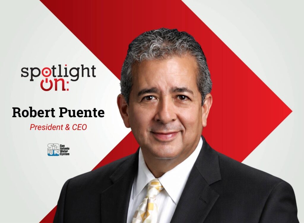 Spotlight On: Robert Puente, President & CEO, San Antonio Water System