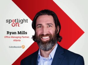 Spotlight On: Ryan Mills, Office Managing Partner, Atlanta, CohnReznick
