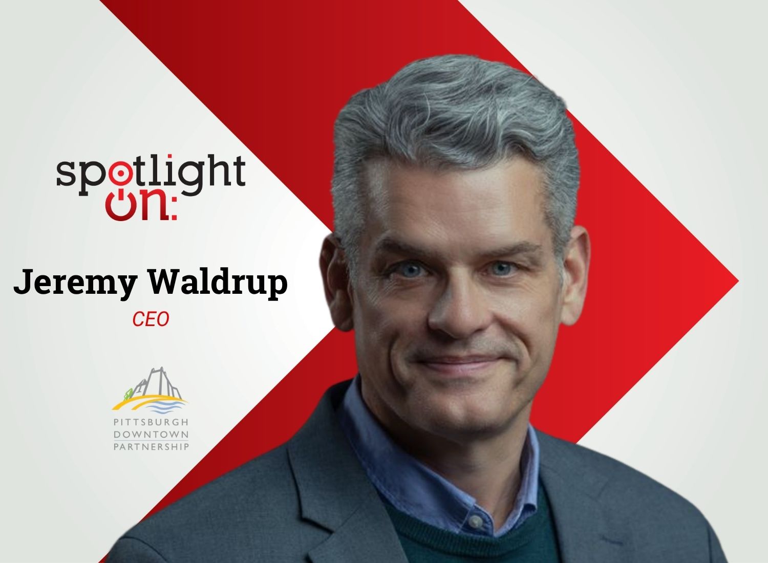 Spotlight On: Jeremy Waldrup, CEO, Pittsburgh Downtown Partnership