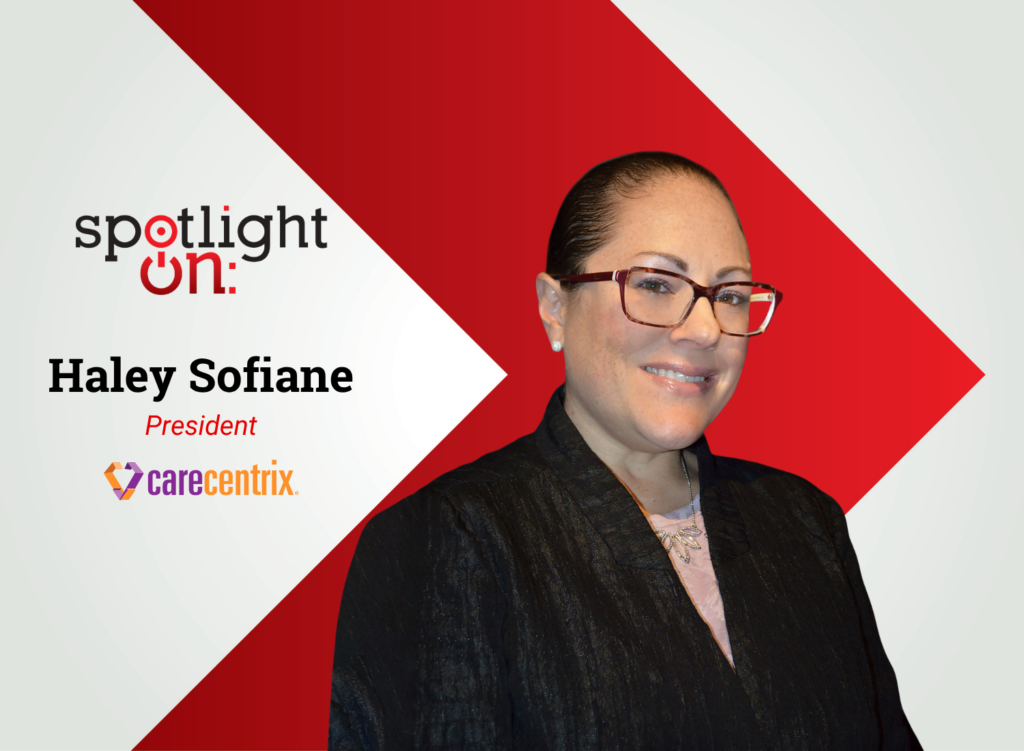 Spotlight On: Haley Sofiane, President, CareCentrix