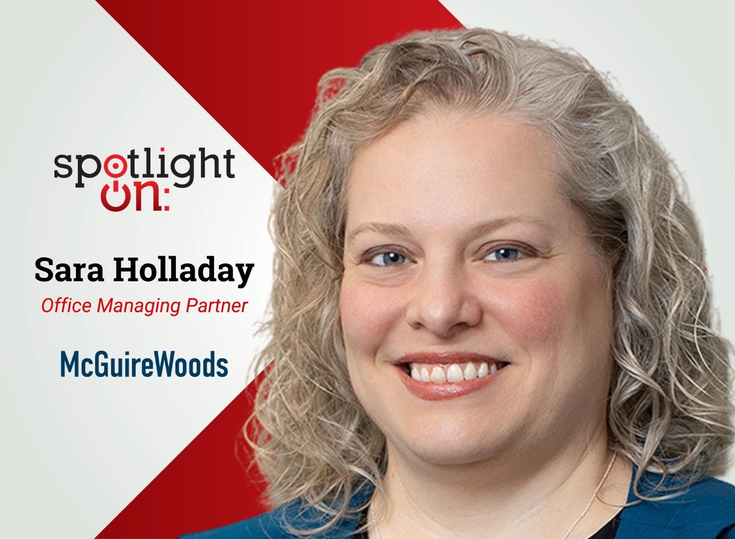 Spotlight On: Sara Holladay, Office Managing Partner, McGuireWoods LLP – Jacksonville