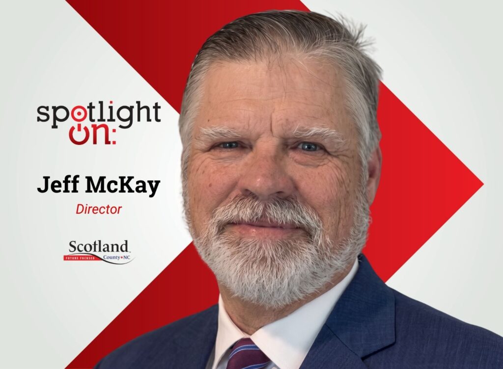 Spotlight On: Jeff McKay, Director, Scotland County Economic Development Corporation