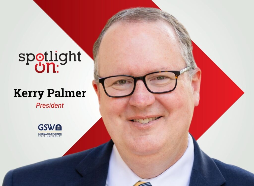 Spotlight On: Kerry Palmer, President, Georgia Southwestern State University
