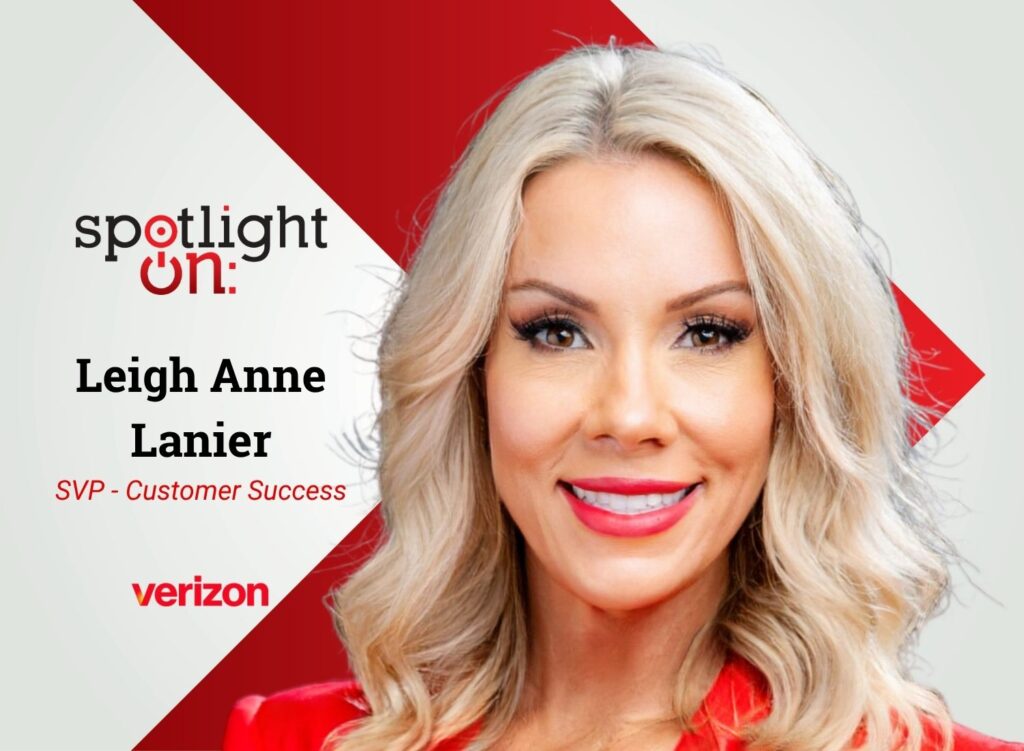 Spotlight On: Leigh Anne Lanier, SVP – Customer Success, Verizon